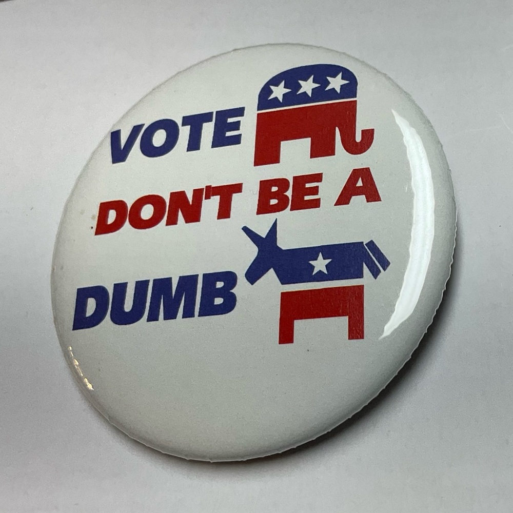🇺🇸🤡 “Vote Republican 🐘 Don’t Be A Dumb 🫏 2 1/4” Unisex Button!